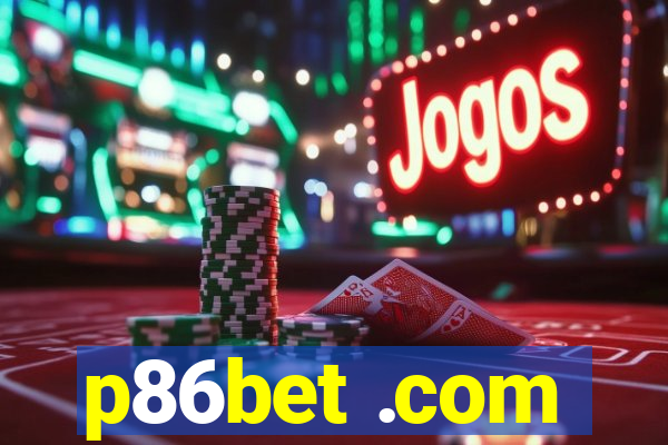 p86bet .com